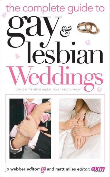 Complete Guide to Gay & Lesbian Weddings - Jo Webber - Matt Miles