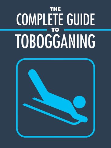 Complete Guide to Tobogganing - MUHAMMAD NUR WAHID ANUAR