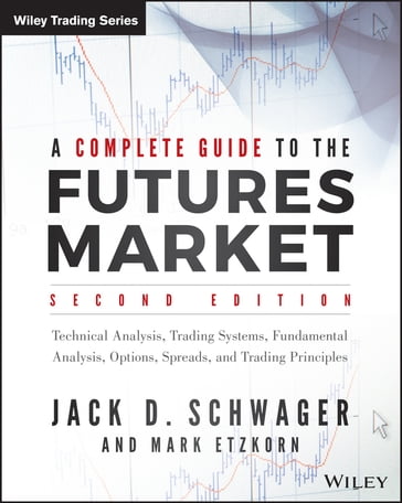 A Complete Guide to the Futures Market - Jack D. Schwager