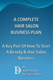 A Complete Hair Salon Business Plan: A Key Part Of How To Start A Beauty & Hair Salon Business