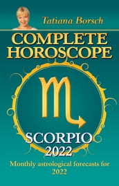 Complete Horoscope Scorpio 2022