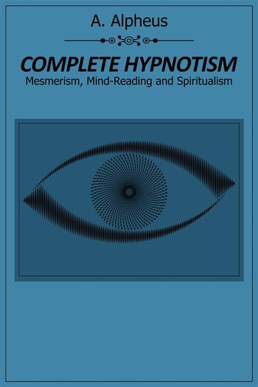 Complete Hypnotism - A. Alpheus
