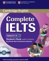 Complete IELTS. Bands 6.5-7.5. Level C1. Student s book without answers. Per le Scuole superiori. Con CD-ROM. Con espansione online