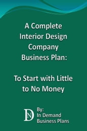 A Complete Interior Design Company Business Plan: To Start with Little to No Money