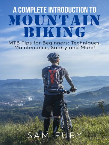A Complete Introduction to Mountain Biking - Sam Fury