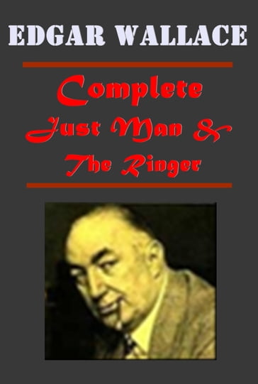 Complete Just Man The Ringer stories Antholgies - Edgar Wallace