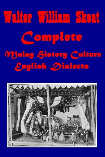 Complete Malay History Culture & English Dialects - Walter W. Skeat