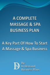 A Complete Massage & Spa Business Plan: A Key Part Of How To Start A Massage & Spa Business