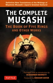 Complete Musashi: The Book of Five Rings and Other Works