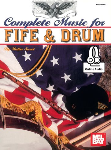 Complete Music for the Fife and Drum - Walter Sweet