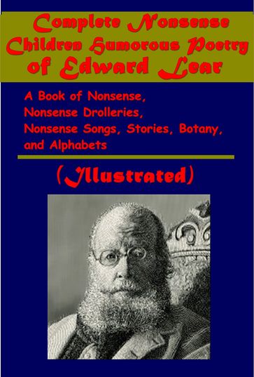 Complete Nonsense Children Humorous Poetry (Illustrated) - Edward Lear