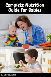 Complete Nutrition Guide For Babies