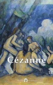 Complete Paintings of Paul Cézanne (Delphi Classics)