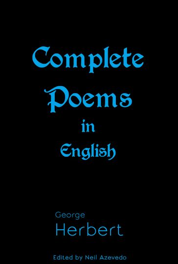 Complete Poems in English - George Herbert - Neil Azevedo