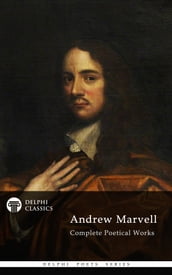 Complete Poetical Works of Andrew Marvell (Delphi Classics)