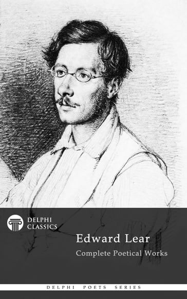 Complete Poetical Works of Edward Lear (Delphi Classics) - Delphi Classics - Edward Lear