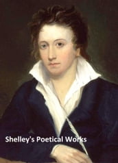 Complete Poetical Works of Percy Bysshe Shelley, all three volumes