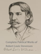 Complete Poetical Works of Robert Louis Stevenson