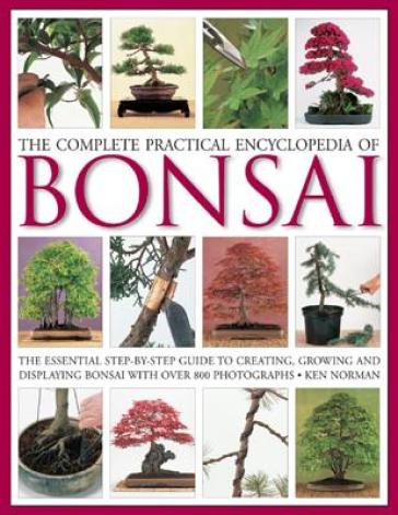 Complete Practical Encyclopedia of Bonsai - Ken Norman