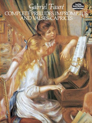 Complete Preludes, Impromptus and Valses-Caprices - Gabriel Fauré