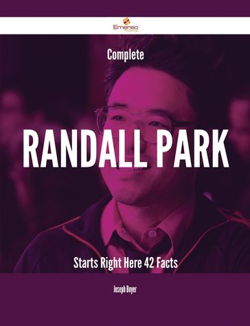 Complete Randall Park Starts Right Here - 42 Facts - Joseph Boyer