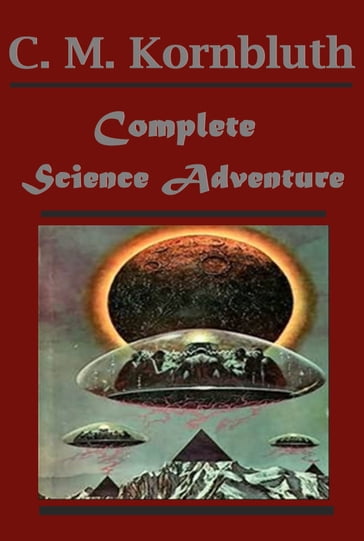 Complete Science Adventure - C. M. Kornbluth