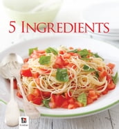 Complete Series: 5 Ingredient Cookbook