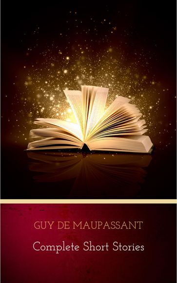 Complete Short Stories - Guy de Maupassant