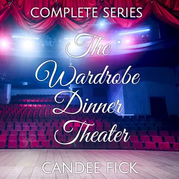 Complete Wardrobe Dinner Theater Series, The - Candee Fick