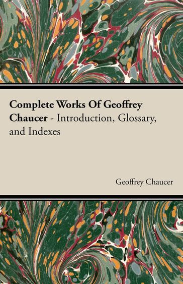 Complete Works Of Geoffrey Chaucer - Geoffrey Chaucer