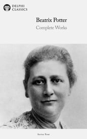 Complete Works of Beatrix Potter (Delphi Classics)