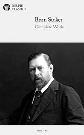 Complete Works of Bram Stoker (Delphi Classics)