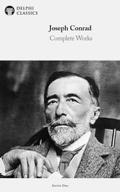 Complete Works of Joseph Conrad (Delphi Classics)