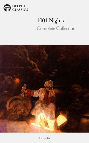 Complete Works of One Thousand and One Nights (Delphi Classics) - Delphi Classics - Sir Richard Burton