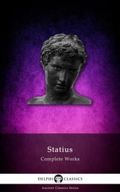 Complete Works of Statius (Delphi Classics)