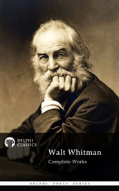 Complete Works of Walt Whitman (Delphi Classics)