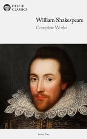 Complete Works of William Shakespeare (Delphi Classics)