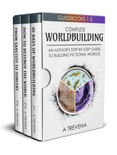 Complete Worldbuilding: An Author s Step-by-Step Guide to Building Fictional Worlds