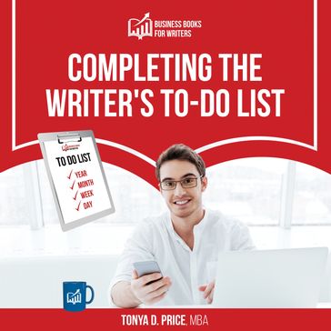 Completing The Writer's To-Do List - Tonya D. Price
