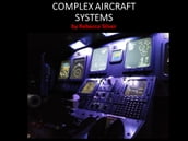 Complex Aircraft Systems