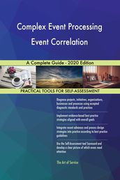 Complex Event Processing Event Correlation A Complete Guide - 2020 Edition