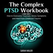 Complex PTSD Workbook, The