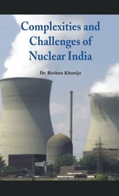 Complexities and Challenges of Nuclear India