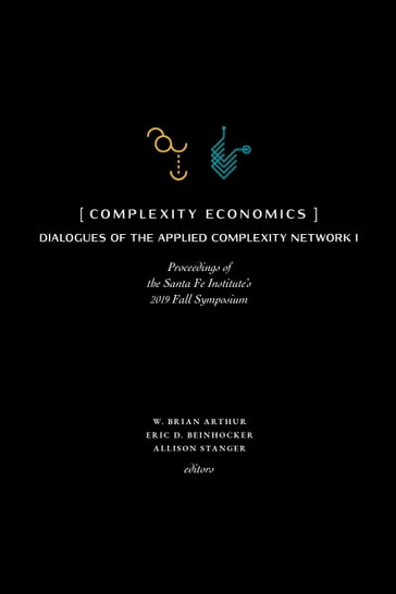 Complexity Economics - W. Brian Arthur - Eric D. Beinhocker - Allison Stanger