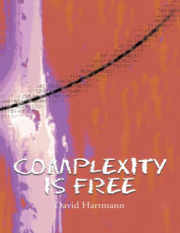 Complexity Is Free - David Hartmann