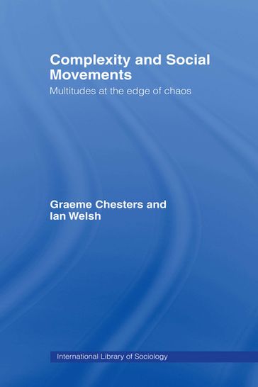 Complexity and Social Movements - Graeme Chesters - Ian Welsh