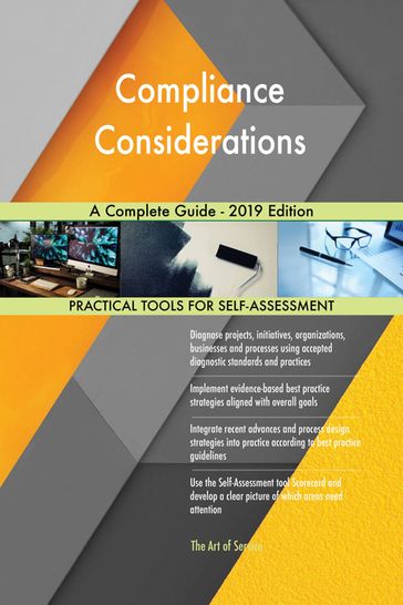 Compliance Considerations A Complete Guide - 2019 Edition - Gerardus Blokdyk