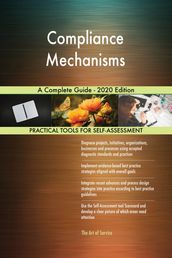 Compliance Mechanisms A Complete Guide - 2020 Edition