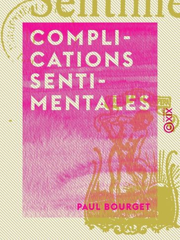 Complications sentimentales - Paul Bourget