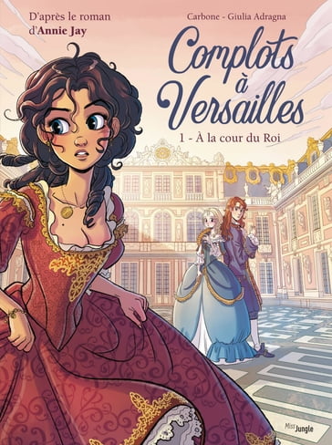 Complots à Versailles - Tome 1 - À la cour du Roi - Carbone - Giulia Adragna